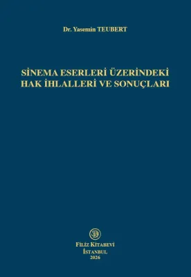 Sinema Eserleri Üzerindeki Hak İhlalleri Ve Sonuçları Yasemin TEUBERT