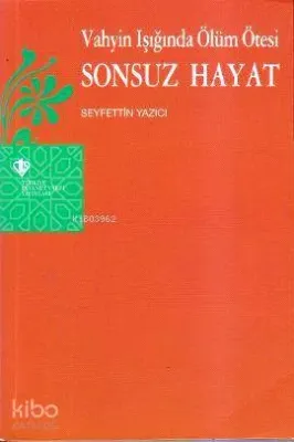 Vahyin Işığında Ölüm Ötesi Sonsuz Hayat