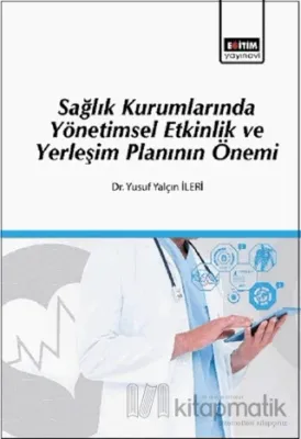 Sağlık Kurumlarında Yönetimsel Etkinlik ve Yerleşim Planının Önemi