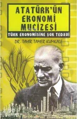 Atatürk'ün Ekonomi Mucizesi
