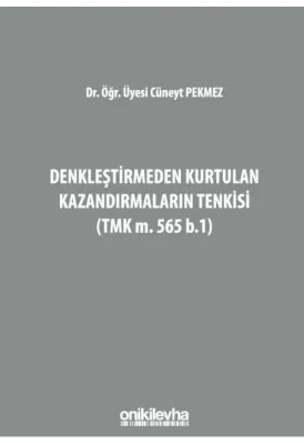 Denkleştirmeden Kurtulan Kazandırmaların Tenkisi;(TMK m. 565 b.1)