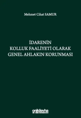 İdarenin Kolluk Faaliyeti Olarak Genel Ahlakın Korunması