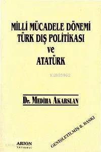 Milli Mücadele Dönemi Türk Dış Politikası ve Atatürk