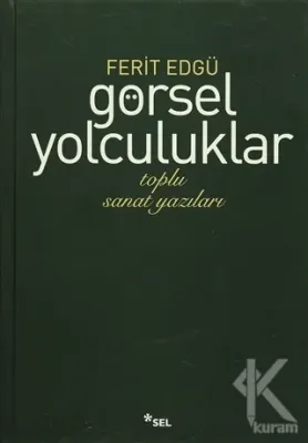 Görsel Yolculuklar (Ciltli) Ferit Edgü