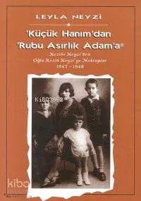 Küçük Hanım'dan Rubu Asırlık Adam'a
