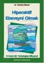 Hiperaktif Ebeveyni Olmak