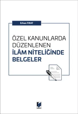 Özel Kanunlarda Düzenlenen İlam Niteliğinde Belgeler