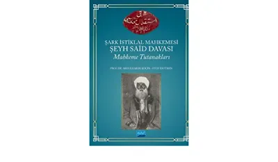 Şark İstiklal Mahkemesi Şeyh Said Davası Mahkeme Tutanakları