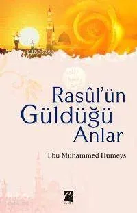 Rasûl'ün Güldüğü Anlar