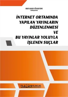 İNTERNET ORTAMINDA YAPILAN YAYINLARIN DÜZENLENMESİ VE BU YAYINLAR YOLU