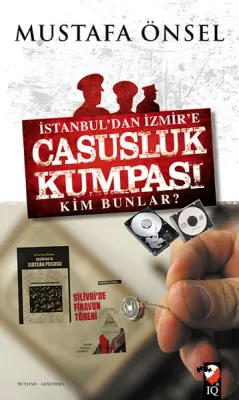 İstanbul'dan İzmir'e Casusluk Kumpası Kim Bunlar