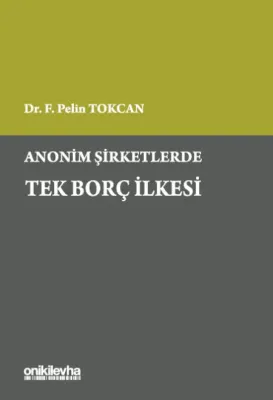 Anonim Şirketlerde Tek Borç İlkesi