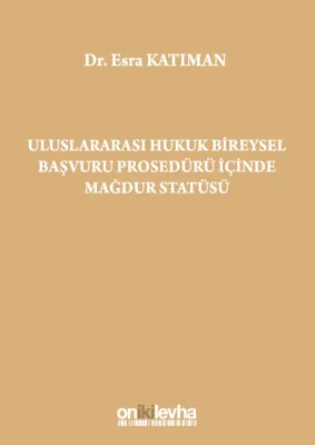 Uluslararası Hukuk Bireysel Başvuru Prosedürü İçinde Mağdur Statüsü
