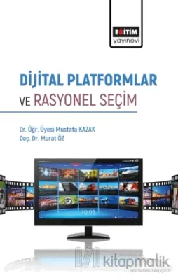 Dijital Platformlar ve Rasyonel Seçim Mustafa Kazak