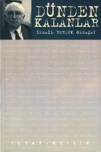 Dünden Kalanlar - İsmail Berduk Olgaçay