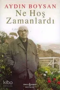 Ne Hoş Zamanlardı