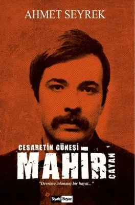 Mahir Çayan - Cesaretin Güneşi