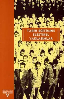 Tarih Eğitimine Eleştirel Yaklaşımlar Avrupalı-türkiyeli Tarih Eğitimcileri Buluşması