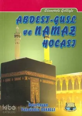 Sünnetteki Şekliyle Abdest, Gusl ve Namaz Hocası (cep Boy)