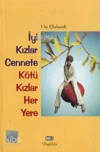 İyi Kızlar Cennete Kötü Kızlar Her Yere