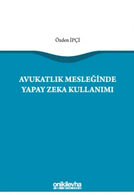 Avukatlık Mesleğinde Yapay Zeka Kullanımı