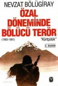 Özal Döneminde Bölücü Terör