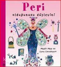 Peri Olduğunuzu Düşleyin!