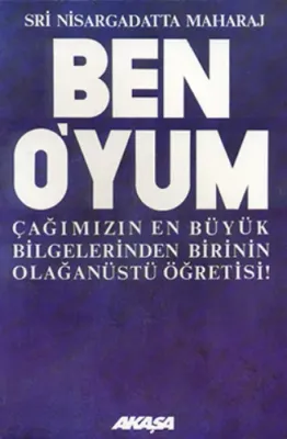 Ben O’yum Sri Nisargadatta Maharaj ile Söyleşiler