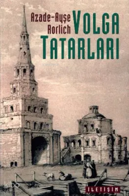 Volga Tatarları: Yüzyılları Aşan Milli Kimlik