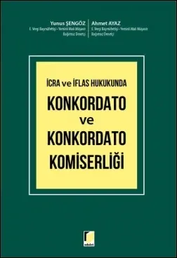İcra ve İflas Hukukunda Konkordato ve Konkordato Komiserliği