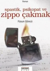 Spastik Psikopat ve Zippo Çakmak