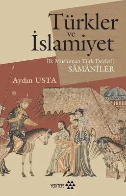 Türkler ve İslamiyet - İlk Müslüman Türk Devleti Samaniler