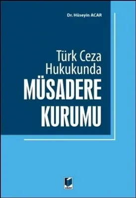 Türk Ceza Hukukunda Müsadere Kurumu