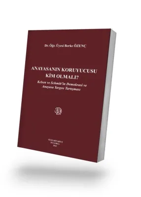 ANAYASANIN KORUYUCUSU KİM OLMALI?