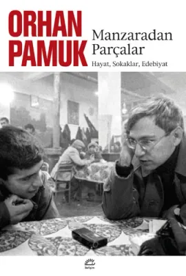 Manzaradan Parçalar : Hayat Sokaklar Edebiyat