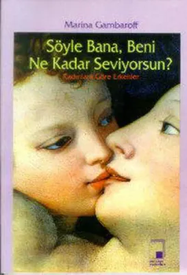 Söyle Bana Beni Ne Kadar Seviyorsun?