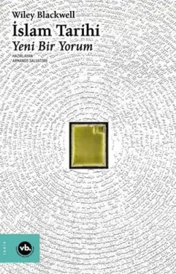 Wiley Blackwell İslam Tarihi - Yeni Bir Yorum Babak Rahimi
