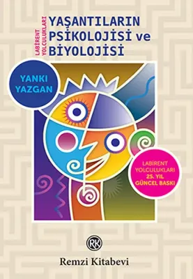 Yaşantıların Psikolojisi ve Biyolojisi Yankı Yazgan