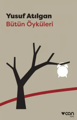 Yusuf Atılgan - Bütün Öyküleri
