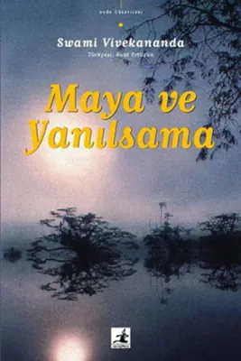 Maya ve Yanılsama Swami Vivekananda