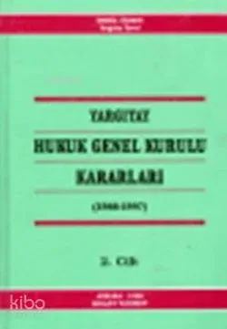 Yargıtay Hukuku Genel Kurulu Kararları (2 Ciltli) İsmail Özmen
