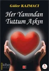 Her Yanından Tuttum Aşkın