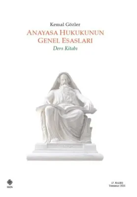 Anayasa Hukukunun Genel Esasları 17.BASKI Kemal Gözler