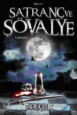 Satranç ve Şovalye Erol Çelik