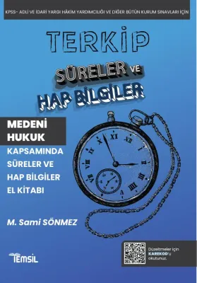 TERKİP Medeni Hukuk Kapsamında Süreler ve Hap Bilgiler El Kitabı Sami TERKİP Medeni Hukuk Kapsamında Süreler ve Hap Bilgiler El Kitabı Sami