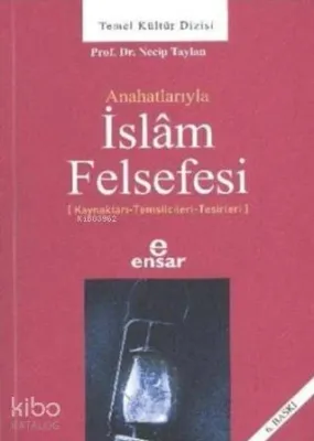 Anahatlarıyla İslâm Felsefesi Necip Taylan