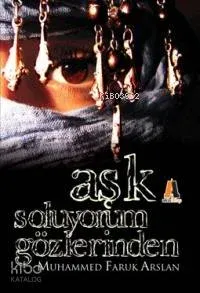 Aşk Soluyorum Gözlerinden