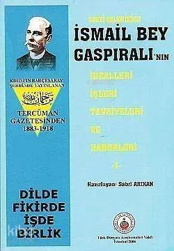 Kendi Kaleminden İsmail Bey Gaspıralı'nın İdealleri, İşleri, Tavsiyeleri ve Haberleri 1