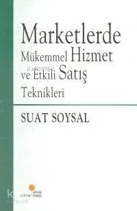 Marketlerde Mükemmel Hizmet ve Etkili Satış Teknikleri