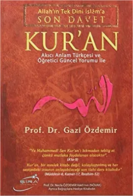 Allah'ın Tek Dini İslama Son Davet Kur’an (Ciltli)